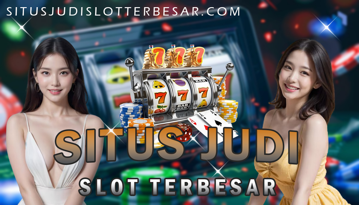 Situs Judi Slot Terbesar